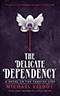 The Delicate Dependency